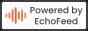 Powered by Echofeed Button